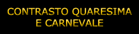 Contrasto Quaresima e Carnevale